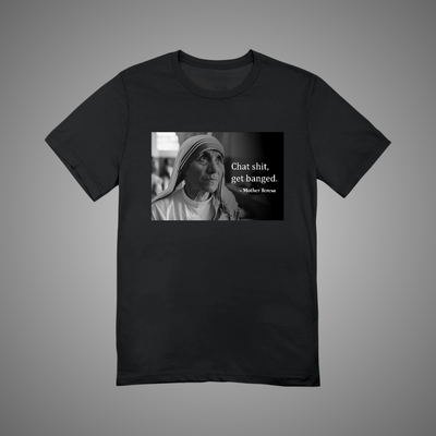 Chat Shit Get Banged Graphic Tee