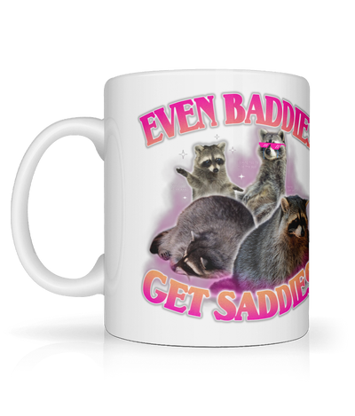 Even Baddies Get Saddies Graphic Mug