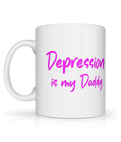 Depression is My Daddy Text Mug