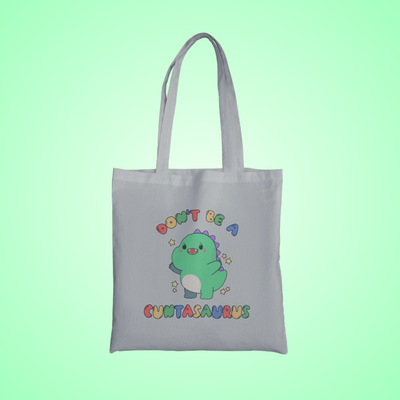 Don't Be A Cuntasaurus Graphic Tote Bag