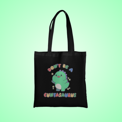 Don't Be A Cuntasaurus Graphic Tote Bag